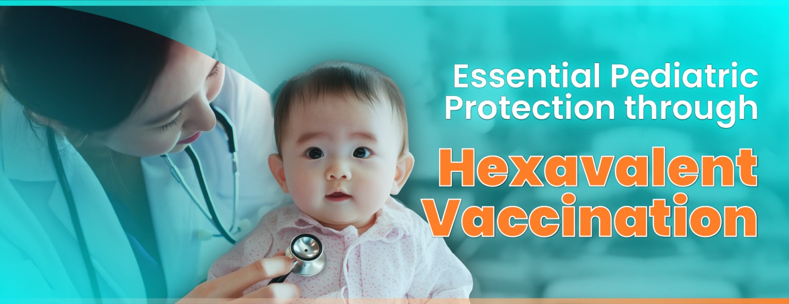 Essential Pediatric Protection through Hexavalent Vaccination