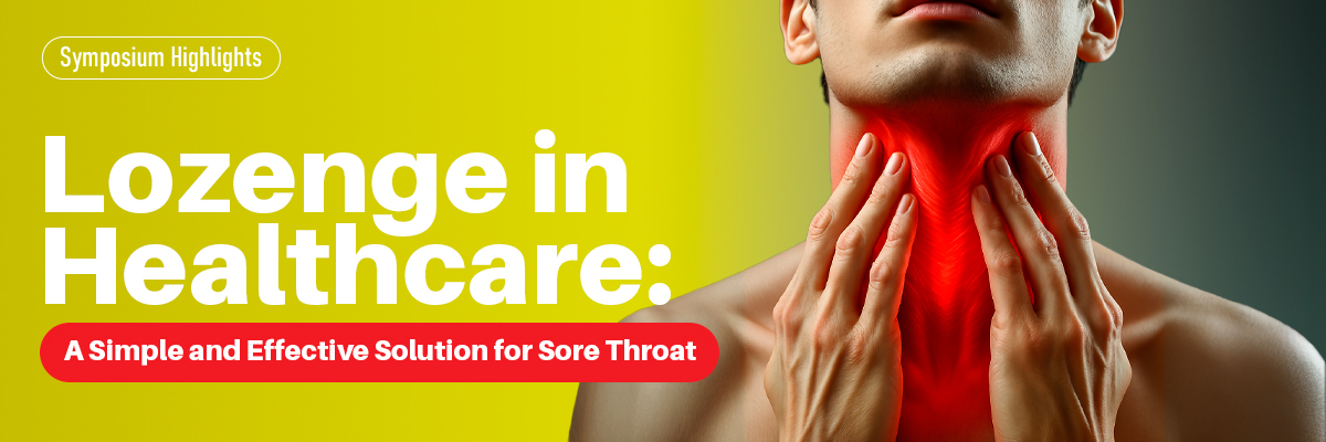Lozenge in Healthcare: A Simple and Effective Solution for Sore Throat