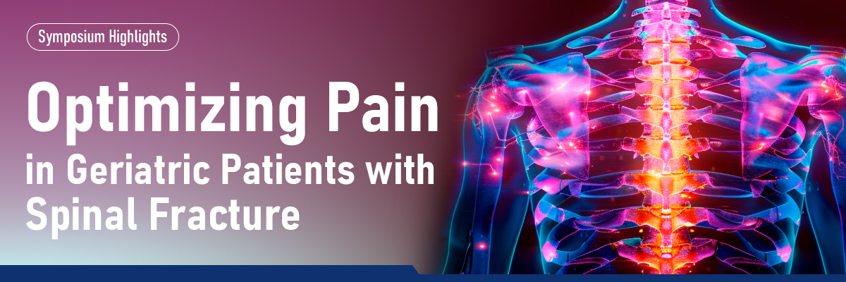 Optimizing Pain in Geriatric Patients with Spinal Fracture