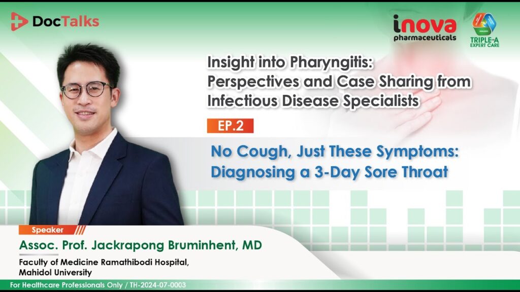 ภาพหน้าปกวิดีโอ Insight into Pharyngitis: Perspectives and Case Sharing from Infectious Disease Specialists EP. 2