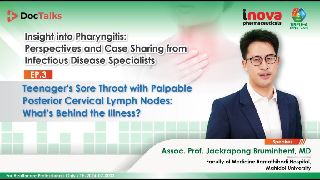 ภาพหน้าปกวิดีโอ Insight into Pharyngitis: Perspectives and Case Sharing from Infectious Disease Specialists EP. 3