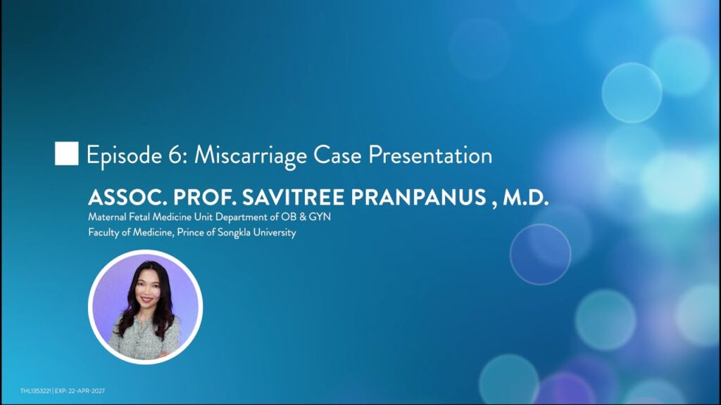 ภาพหน้าปกวิดีโอ Miscarriage Academic Program EP 6: Miscarriage Case Presentation