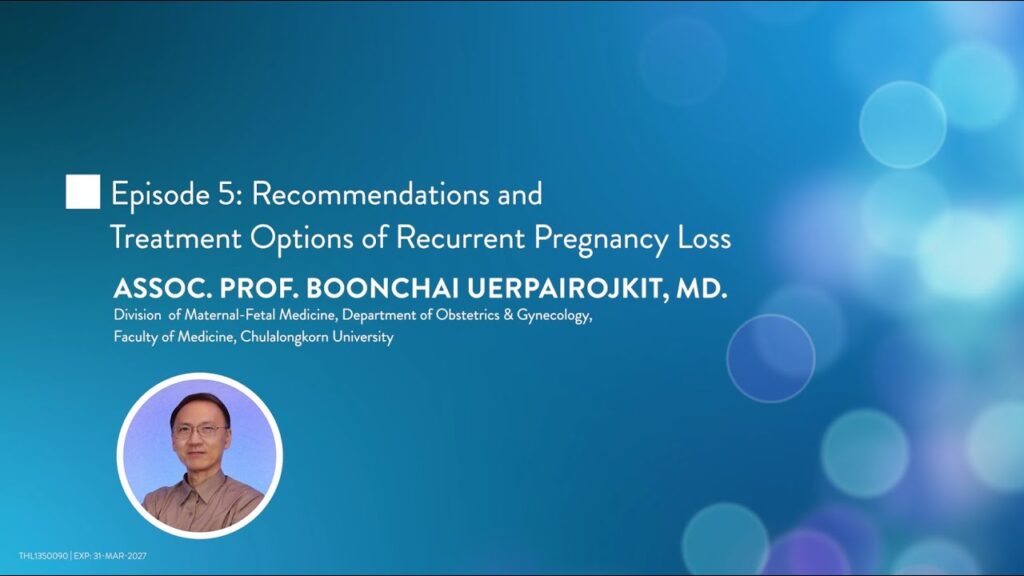 ภาพหน้าปกวิดีโอ Miscarriage Academic Program EP 5 : Recommendations and Treatment Options of Recurrent Pregnancy Loss