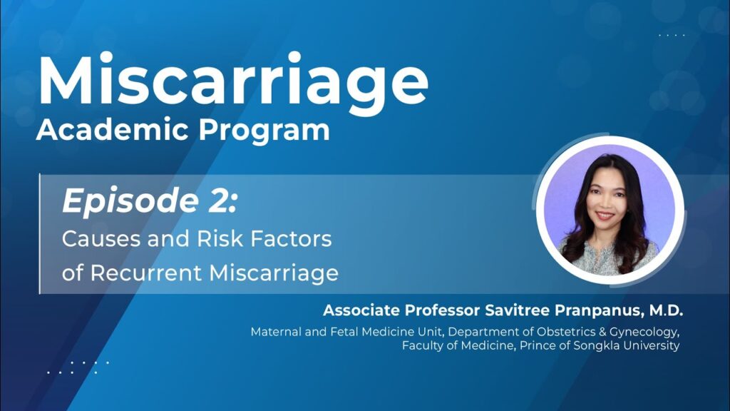 ภาพหน้าปกวิดีโอ Miscarriage Academic Program EP 2: Cause and Risk Factors of Miscarriage