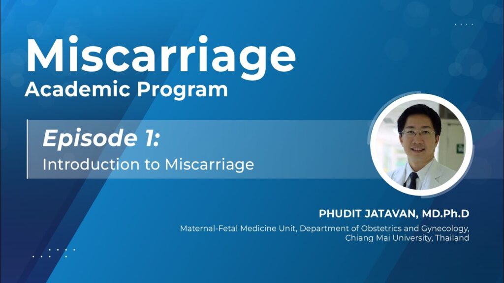ภาพหน้าปกวิดีโอ Miscarriage Academic Program EP 1 : Introduction of Miscarriage